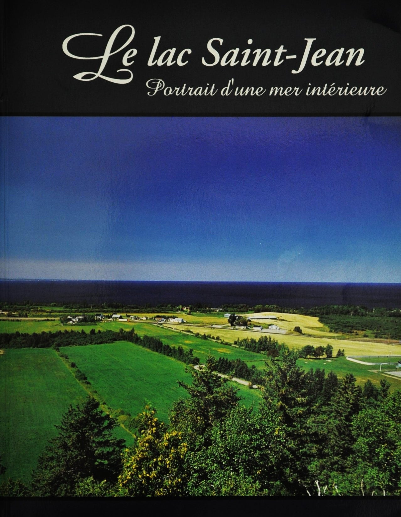 Le lac Saint-Jean : portrait d’une mer intérieure