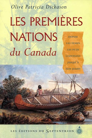 Les Premières Nations du Canada - Histoire des peuples fondateurs depuis les temps les plus lointains