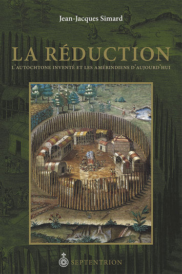 La réduction - L'Autochtone inventé et les Amérindiens d'aujourd'hui