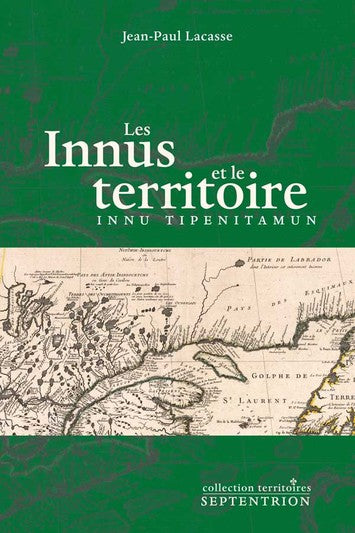 Les Innus et le territoire - Innu tipenitamun