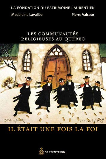 Les communautés religieuses au Québec - Il était une fois la foi