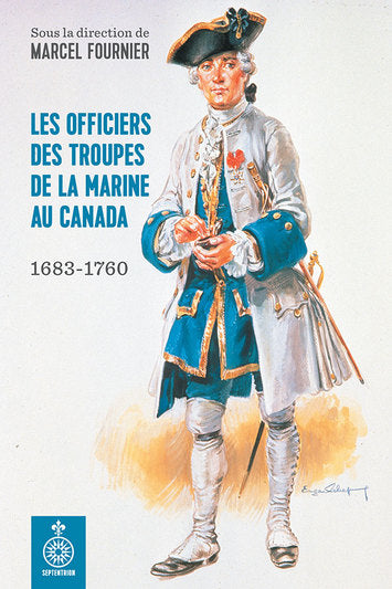 Les officiers des troupes de la Marine au Canada