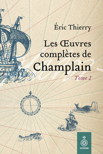 Les oeuvres complètes de Champlain, tome 2